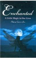 Enchanted a Little Magic in Our Lives (Poems)