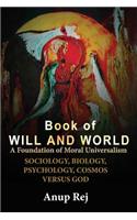 Book of Will and World- A Foundation of Moral Universalism