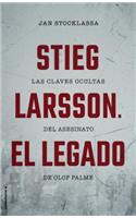 Stieg Larsson. El Legado