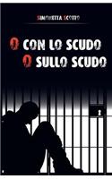 O con lo scudo o sullo scudo