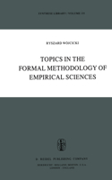 Topics in the Formal Methodology of Empirical Sciences