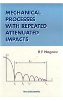 Mechanical Processes with Repeated Attenuated Impacts