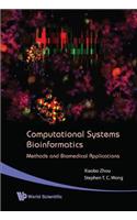 Computational Systems Bioinformatics - Methods and Biomedical Applications