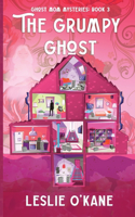 The Grumpy Ghost: (3 Ghost Mom Mysteries)