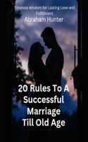 20 Rules To A Successful Marriage Till Old Age