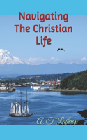 Navigating The Christian Life