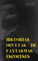 Historias ocultas de fantasmas escoceses
