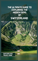 Switzerland Travel Guide 2024