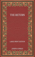 The Return - Large Print Edition