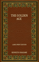The Golden Age - Large Print Edition