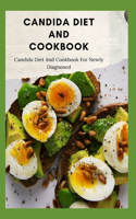 Candida Diet And Cookbook: Candida Diet And Cookbook For Newly Diagnosed