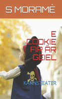 E Cookie Fir Är Geiel: Kannsteater