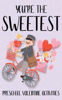You're The Sweetest Preschool Valentine Activities