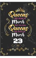 Queens Are Born In March But The Real Queens Are Born On March 23
