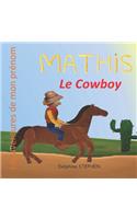 Mathis le Cowboy: Les aventures de mon prénom