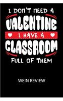 I don't need a valentine I have a classroom full of them - Wein Review: Bewerte deine Lieblingsflasche und vergesse niemehr den Namen oder den Jahrgang!