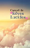 Carnet de Rêves Lucides: pages de prise de note rapide de ses rêves I Carnet d'écriture, de dessins et d'aide à la l'interprétations des rêves I Idée Cadeau