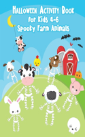 Halloween Activity Book for Kids 4-6 Spooky Farm Animals