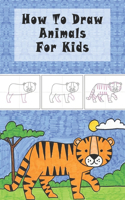 How To Draw Animals For Kids