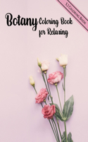 Botany Coloring Book for Relaxing: A Flower Adult Coloring Book