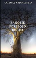 Zanobie Foretold: Book 1