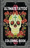 Ultimate Tattoo Coloring Book: Coloring designs for adult relaxation with beautiful modern tattoos like skulls, hearts, roses, engravings and more! (Great coloring books)