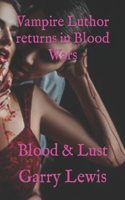Vampire Luthor returns in Blood Wars: Blood & Lust(2 Vampire Luthor)