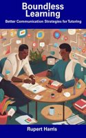 Boundless Learning: Better Communication Strategies for Tutoring