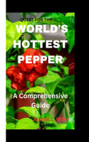 Quest for the World's Hottest Pepper