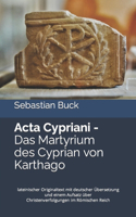 Acta Cypriani - Das Martyrium des Cyprian von Karthago