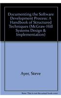 Documenting the Software Development Process: A Handbook of Structured Techniques (McGraw-Hill Systems Design & Implementation)