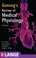 Ganong's Review of Medical Physiology, 24th Edition