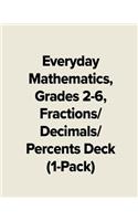 Everyday Mathematics, Grades 2-6, Fractions/Decimals/Percents Deck (1-Pack): (Everyday Math Games Kit)