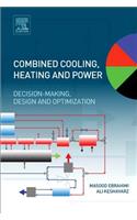 Combined Cooling, Heating and Power: Decision-Making, Design and Optimization