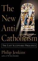 New Anti-Catholicism