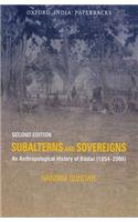 Subalterns and Sovereigns: An Anthropological History of Bastar (1854-2006)(Subaltern Studies)