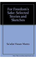 For Freedoms Sake: Selected Stories and Sketches (Pakistan Writers Series)