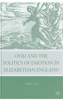 Ovid and the Politics of Emotion in Elizabethan England