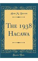 The 1938 Hacawa (Classic Reprint)