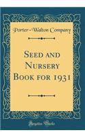 Seed and Nursery Book for 1931 (Classic Reprint)