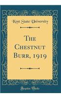 The Chestnut Burr, 1919 (Classic Reprint)