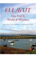 Ellavut / Our Yup'ik World and Weather