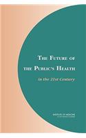 Future of the Public's Health in the 21st Century