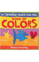 My Spanish Touch-and-Feel Book of Colors