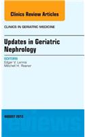Updates in Geriatric Nephrology, an Issue of Clinics in Geriatric Medicine