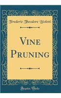 Vine Pruning (Classic Reprint)