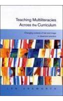 Teaching Multiliteracies Across the Curriculum: Changing Contexts of Text and Image in Classroom Practice