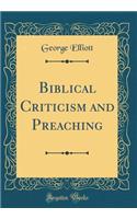 Biblical Criticism and Preaching (Classic Reprint)