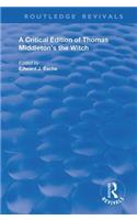 A Critical Edition of Thomas Middleton's The Witch