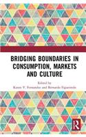 Bridging Boundaries in Consumption, Markets and Culture